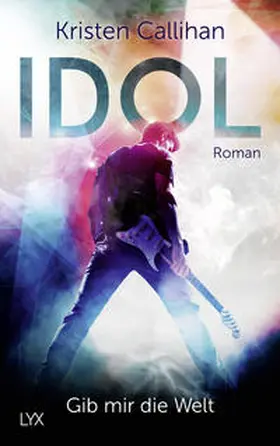 Callihan |  Idol - Gib mir die Welt | Buch |  Sack Fachmedien