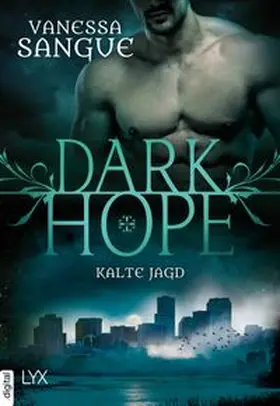 Sangue | Dark Hope - Kalte Jagd | Buch | 978-3-7363-0749-0 | www.sack.de