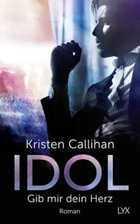 Callihan |  Idol - Gib mir dein Herz | Buch |  Sack Fachmedien