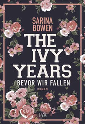Bowen | The Ivy Years - Bevor wir fallen | Buch | 978-3-7363-0786-5 | www.sack.de