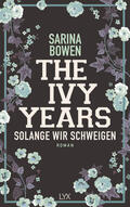 Bowen |  The Ivy Years - Solange wir schweigen | Buch |  Sack Fachmedien