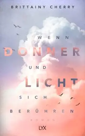 Cherry | Wenn Donner und Licht sich berühren | Buch | 978-3-7363-0830-5 | www.sack.de