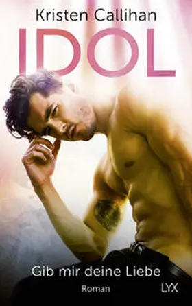 Callihan |  Idol - Gib mir deine Liebe | Buch |  Sack Fachmedien