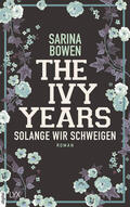 Bowen |  The Ivy Years - Solange wir schweigen | eBook | Sack Fachmedien