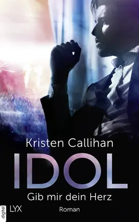 Callihan |  Idol - Gib mir dein Herz | eBook | Sack Fachmedien