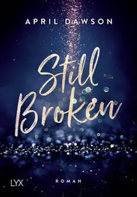Dawson |  Still Broken | Buch |  Sack Fachmedien