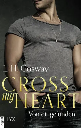Cosway |  Cross my Heart - Von dir gefunden | eBook | Sack Fachmedien