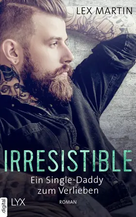 Martin |  Irresistible - Ein Single-Daddy zum Verlieben | eBook | Sack Fachmedien