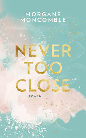 Moncomble |  Never Too Close | Buch |  Sack Fachmedien