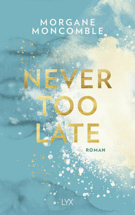 Moncomble |  Never Too Late | Buch |  Sack Fachmedien
