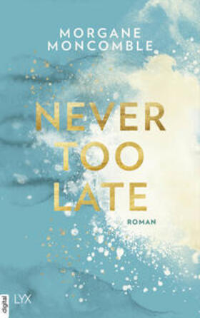 Moncomble |  Never Too Late | eBook | Sack Fachmedien
