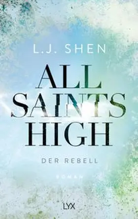 Shen |  All Saints High - Der Rebell | Buch |  Sack Fachmedien