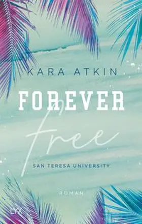 Atkin |  Forever Free - San Teresa University | Buch |  Sack Fachmedien