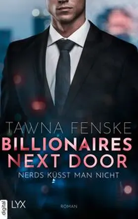Fenske | Billionaires Next Door - Nerds küsst man nicht | E-Book | www.sack.de