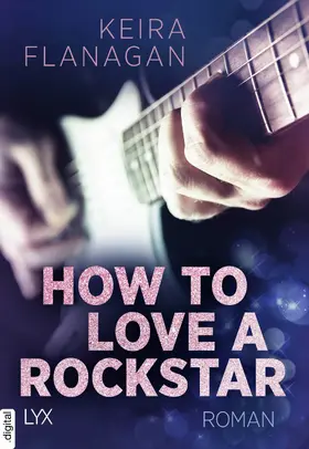 Flanagan |  How to Love a Rockstar | eBook | Sack Fachmedien