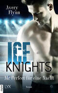 Flynn |  Ice Knights - Mr Perfect für eine Nacht | eBook | Sack Fachmedien
