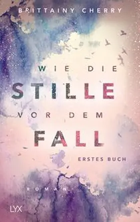 Cherry |  Wie die Stille vor dem Fall. Erstes Buch | Buch |  Sack Fachmedien