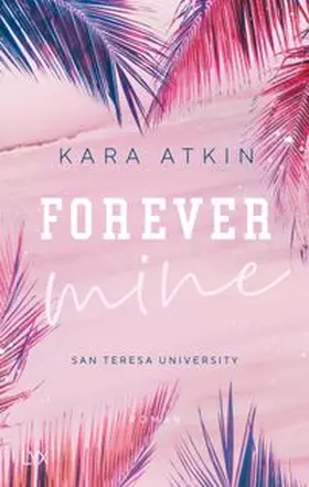 Atkin |  Forever Mine - San Teresa University | Buch |  Sack Fachmedien