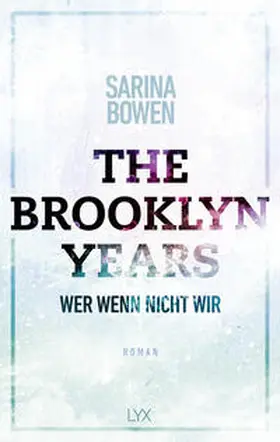Bowen |  The Brooklyn Years - Wer wenn nicht wir | Buch |  Sack Fachmedien