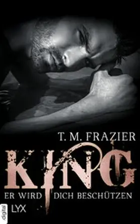 Frazier / Park |  King - Er wird dich beschützen | eBook | Sack Fachmedien