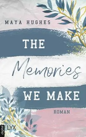Hughes |  The Memories We Make | eBook | Sack Fachmedien