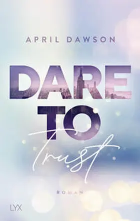 Dawson | Dare to Trust | Buch | 978-3-7363-1435-1 | www.sack.de