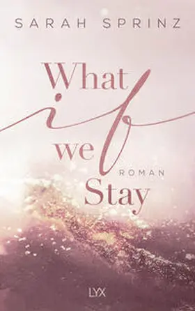 Sprinz |  What if we Stay | Buch |  Sack Fachmedien
