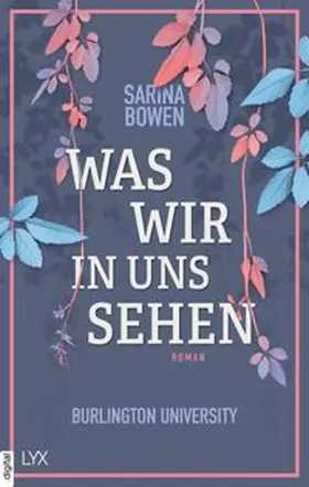 Bowen |  Was wir in uns sehen - Burlington University | eBook | Sack Fachmedien
