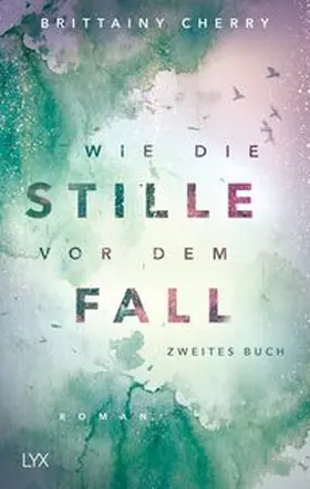 Cherry |  Wie die Stille vor dem Fall. Zweites Buch | Buch |  Sack Fachmedien