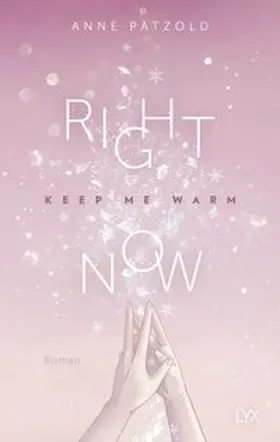 Pätzold | Right Now (Keep Me Warm) | Buch | 978-3-7363-1590-7 | www.sack.de