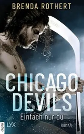 Rothert |  Chicago Devils- Einfach nur du | eBook | Sack Fachmedien