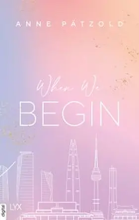 Pätzold |  When We Begin | eBook | Sack Fachmedien