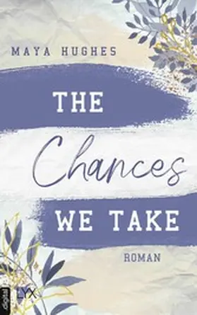 Hughes | The Chances We Take | E-Book | www.sack.de