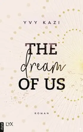 Kazi | The Dream Of Us | E-Book | www.sack.de