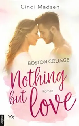 Madsen |  Boston College - Nothing but Love | eBook | Sack Fachmedien