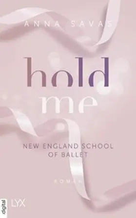 Savas |  Hold Me - New England School of Ballet | eBook | Sack Fachmedien
