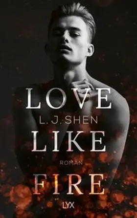 Shen |  Love Like Fire | Buch |  Sack Fachmedien