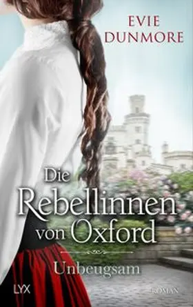 Dunmore | Die Rebellinnen von Oxford - Unbeugsam | Buch | 978-3-7363-1779-6 | www.sack.de