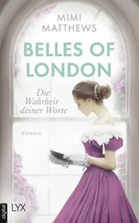 Matthews |  Belles of London - Die Wahrheit deiner Worte | eBook | Sack Fachmedien