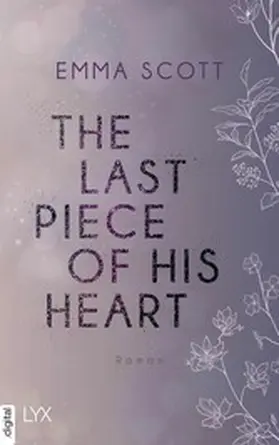 Scott |  The Last Piece of His Heart | eBook | Sack Fachmedien