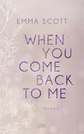 Scott | When You Come Back to Me | Buch | 978-3-7363-1810-6 | www.sack.de