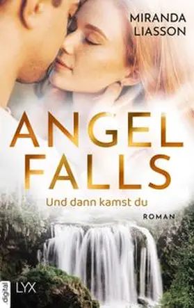 Liasson |  Angel Falls - Und dann kamst du | eBook | Sack Fachmedien