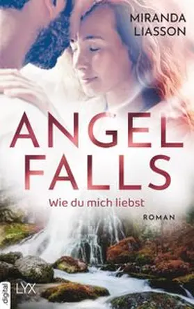 Liasson |  Angel Falls - Wie du mich liebst | eBook | Sack Fachmedien