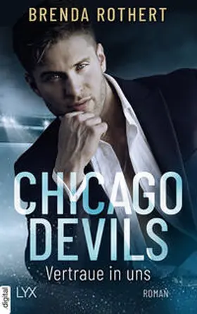 Rothert |  Chicago Devils - Vertraue in uns | eBook | Sack Fachmedien