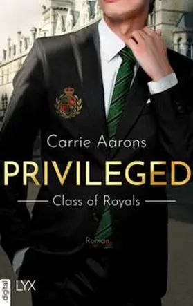 Aarons |  Privileged - Class of Royals | eBook | Sack Fachmedien