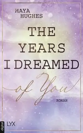 Hughes |  The Years I Dreamed Of You | eBook | Sack Fachmedien