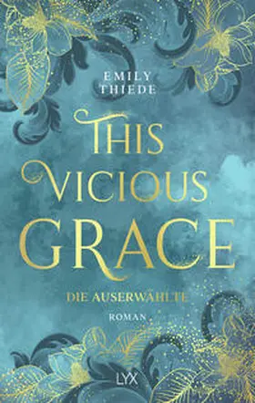 Thiede |  This Vicious Grace - Die Auserwählte | Buch |  Sack Fachmedien