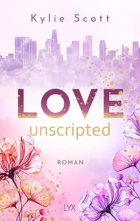 Scott | Love Unscripted | Buch | 978-3-7363-1875-5 | www.sack.de
