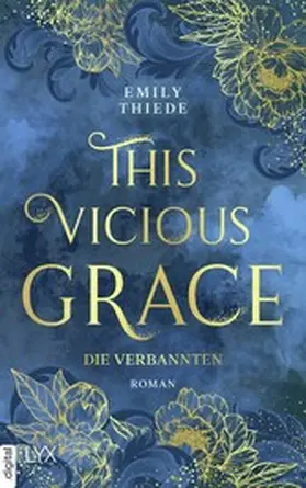 Thiede |  This Vicious Grace - Die Verbannten | eBook | Sack Fachmedien