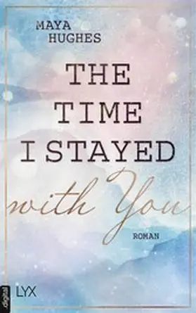 Hughes |  The Time I Stayed With You | eBook | Sack Fachmedien